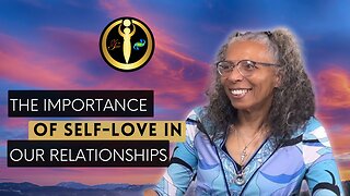 The Importance of Self-Love in our Relationships