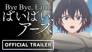 Bye Bye, Earth - Official Trailer