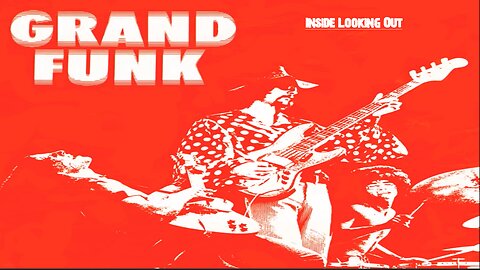 Grand Funk - Inside Looking Out