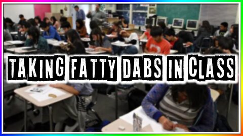 TAKING FATTY DABS IN CLASS! (story)
