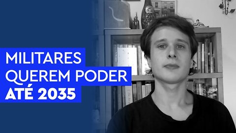 Militares querem ficar no poder até 2035 e fim da gratuidade no SUS