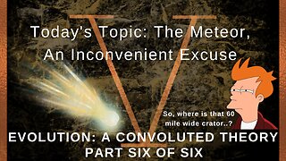 Evolution: A Convoluted Theory Part 6 - The Meteor