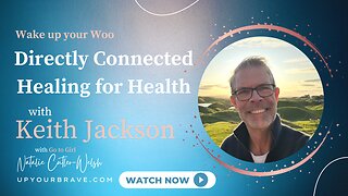 Directly Connected - Healing for Health with Keith Jackson