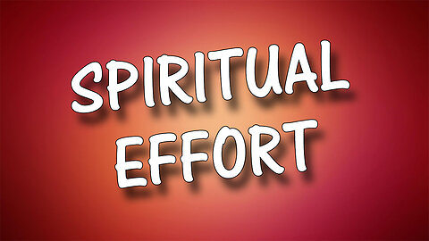SPIRITUAL EFFORT