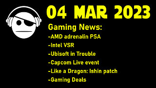 Gaming News | AMD PSA | Intel VSR | Ubisoft | Capcom event | Gaming Deals | 04 MAR 2023