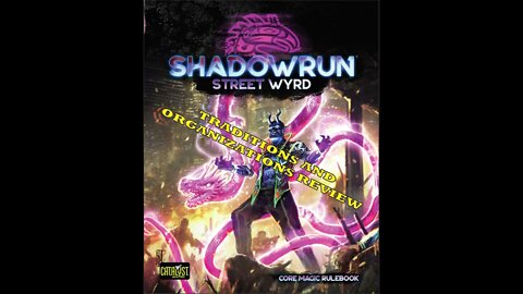 Shadowrun Sixth World Street Wyrd - Traditions and Organizations Review