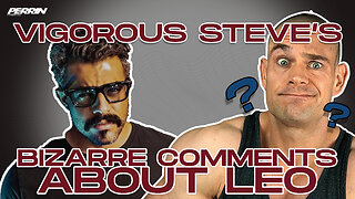 Vigorous Steve's Disturbing Comment About Leo and Longevity's Death