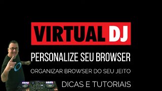 Como Organizar o Browser do Virtual DJ
