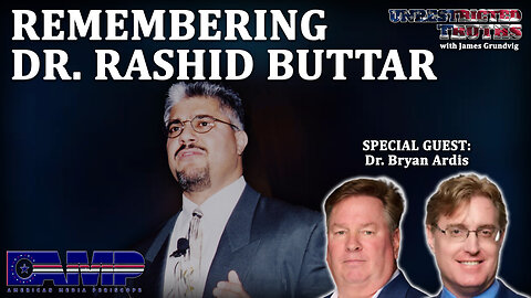 Remembering Dr. Rashid Buttar with Dr. Bryan Ardis | Unrestricted Truths Ep. 353
