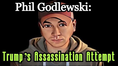 Phil Godlewski SHOCKING REVELATION: Trump’s Assassination Attempt 7/23/24!