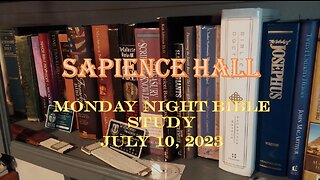 Sapience Hall - Monday Night Bible Study - July 10, 2023 - Luke 4:1-14