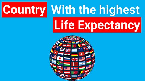 COUNTRY with the highest LIFE EXPECTANCY! 🔵 Dr. Michael