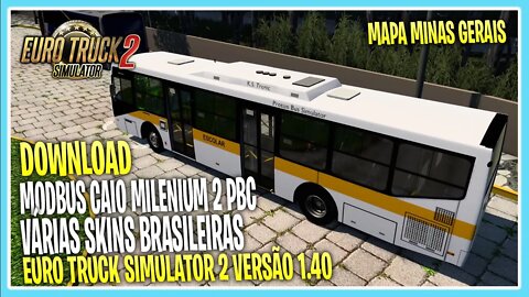 MODBUS CAIO MILENIUM URBANO1.40.4 MAPA MINAS GERAIS EURO TRUCK SIMULATOR 2