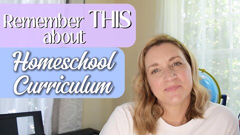quick reminder about homeschool curriculum! | I have to remind myself of this over and over.
