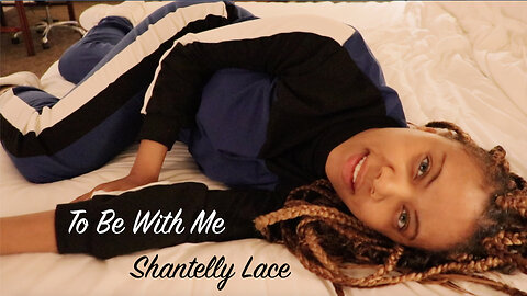 Shantelly Lace - To Be With Me (Official Video)