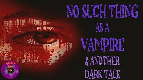 No Such Thing as a Vampire and Another Dark Tale | Nightshade Diary Podcast