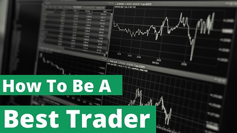 How To Be A Best Trader || Become Best Video