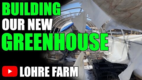 Building Our New Greenhouse [Part 1]