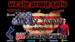 We The People Radio LIVE 12/6/2022 with James, Alan & our guest Rodney Smith aka Lord Petty