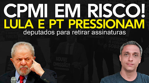 CPMI em risco! Desesperados LULA e PT já começaram a pressionar deputados pra retirar assinaturas.