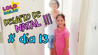 DESAFIO DE NATAL #DIA 13 | LOLO BAILÃO