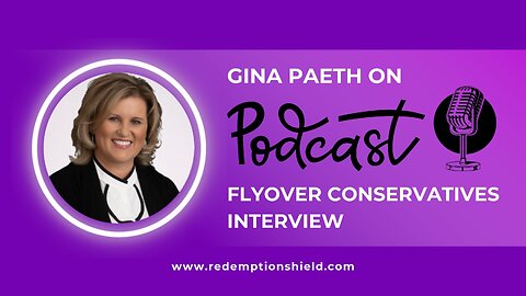 Gina Paeth on Flyover Conservatives Podcast | Redemption Shield
