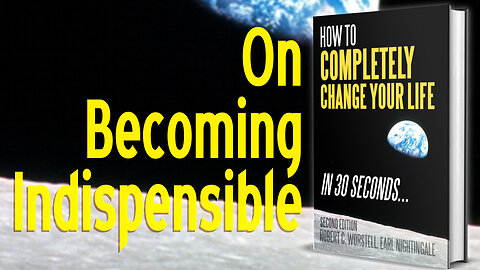 [Change Your Life] On Becoming Indispensable - Nightingale