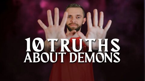 10 Truths About Demons