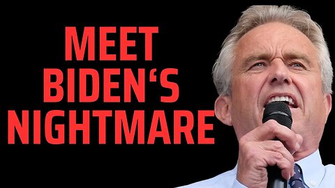 Bobby Kennedy Jr. Is Biden's Worst Nightmare