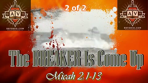 006 The Breaker Is Come Up (Micah 2:1-13) 2 of 2