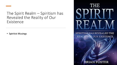 The Spirit Realm - Spiritism has Revealed the Reality of Our Existence