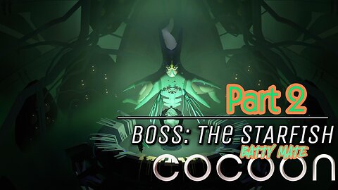 COCOON - PART 2- BOSS: THE STARFISH