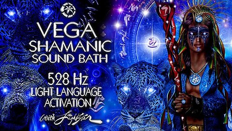 528Hz Shamanic Sound Bath Vega Light Language Activation for Positive Transformation By Lightstar