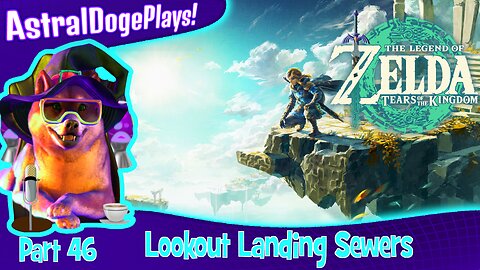 Zelda: Tears of the Kingdom ~ Part 46: Lookout Landing Sewers