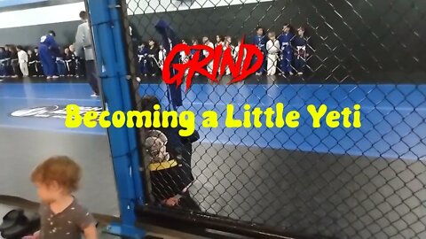 Grind: Becoming a little Yeti