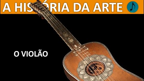 O violão - História da Arte - Cultura musical