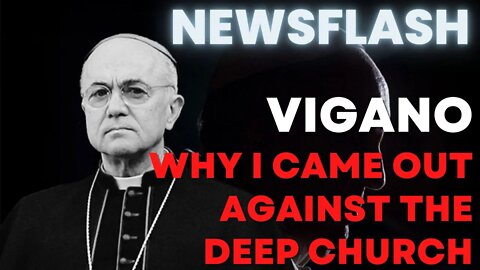 ARCHBISHOP VIGANO: Why I Came Out Against The "Deep Church"!