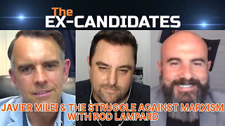 Rod Lampard Interview - Javier Milei & the Stuggle Against Marxism - ExCandidates Episode 91