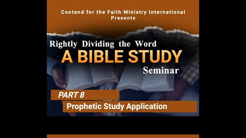 Bible Study Seminar [Part 8] - Prophetic Study Application #CFMI