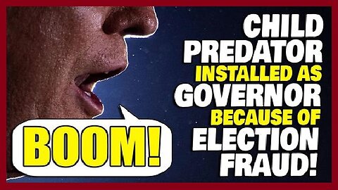 BOMBSHELL EVIDENCE MidTerm Election Fraud Responsible For Child Predator Being Installed As Governor!