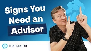 What Are the Signs That You Need a Financial Advisor?
