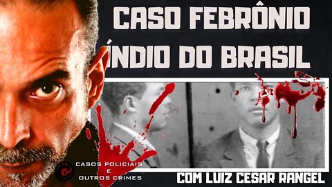 CASO FEBRÔNIO ÍNDIO DO BRASIL, O FILHO DA LUZ