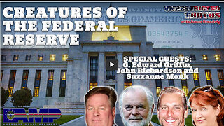 Creatures of the Federal Reserve with G. Edward Griffin and John Richardson | UT Ep. 381