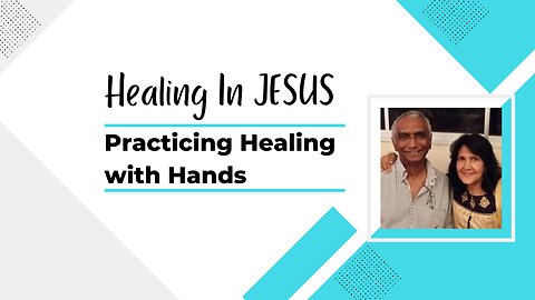 Healing In JESUS - Practicing Healing with Hands