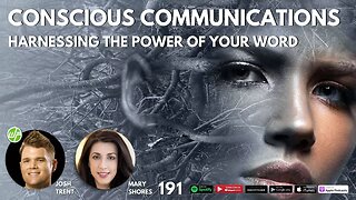 191 Mary Shores | Conscious Communications: Harnessing The Power of Your Word