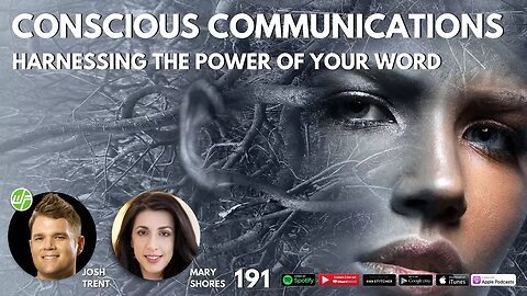 191 Mary Shores | Conscious Communications: Harnessing The Power of Your Word