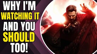 Why I'm Seeing Doctor Strange In The Multiverse Of Madness (And You Should Too)