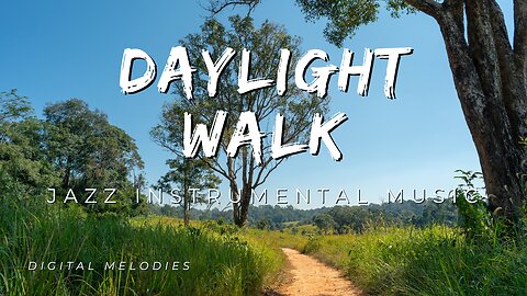 Daylight Walk (Refreshing Instrumental Jazz Music)