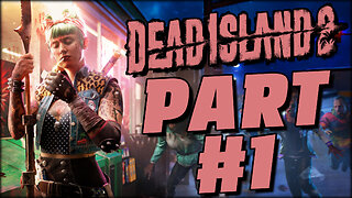 DEAD ISLAND 2 | PART #1 | WELCOME