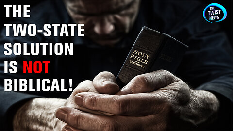 The Two-State Solution is NOT Biblical!